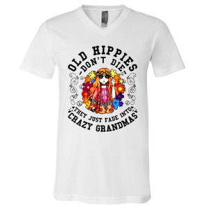 Old Hippies Dont Die Fade Into Crazy Grandmas V-Neck T-Shirt