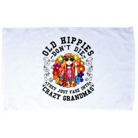 Old Hippies Dont Die Fade Into Crazy Grandmas Microfiber Hand Towel