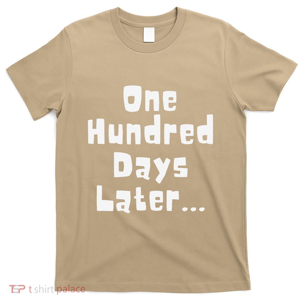 One Hundred Days Later Teacher Pupil 100 Days Of School T-Shirt