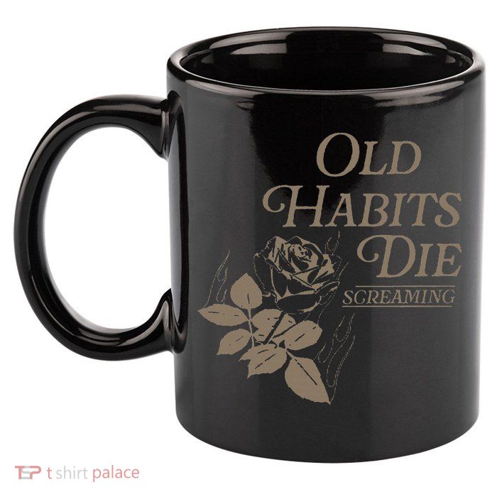 Old Habits Die Screaming 11oz C Handle Ceramic Mug