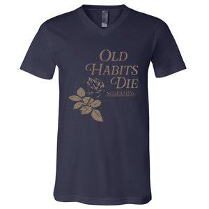 Old Habits Die Screaming V-Neck T-Shirt