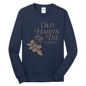 Old Habits Die Screaming Tall Long Sleeve T-Shirt