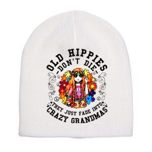 Old Hippies DonT Die Fade Into Crazy Grandmas Short Acrylic Beanie