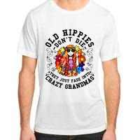 Old Hippies DonT Die Fade Into Crazy Grandmas Adult ChromaSoft Performance T-Shirt