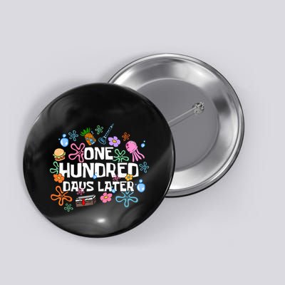 One Hundred Days Later 100th Day Of School Teacher Or Pupil Button