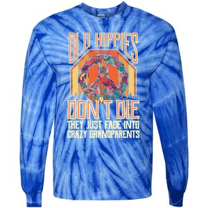 Old Hippies Don T Die They Just Fade Into Crazy Grandparents Gift Tie-Dye Long Sleeve Shirt