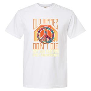 Old Hippies Don T Die They Just Fade Into Crazy Grandparents Gift Garment-Dyed Heavyweight T-Shirt