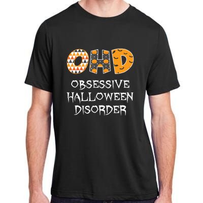 Obsessive Halloween Disorder Funny Halloween Lover Adult ChromaSoft Performance T-Shirt