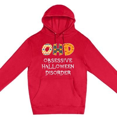 Obsessive Halloween Disorder Funny Halloween Lover Premium Pullover Hoodie