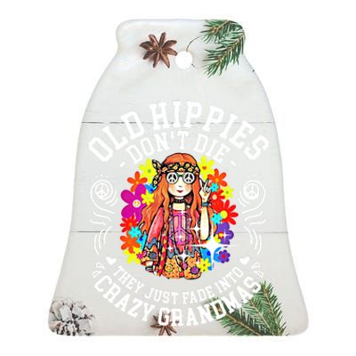 Old Hippies Don't Die They Just Fade Into Crazy Grandparents Ceramic Bell Ornament