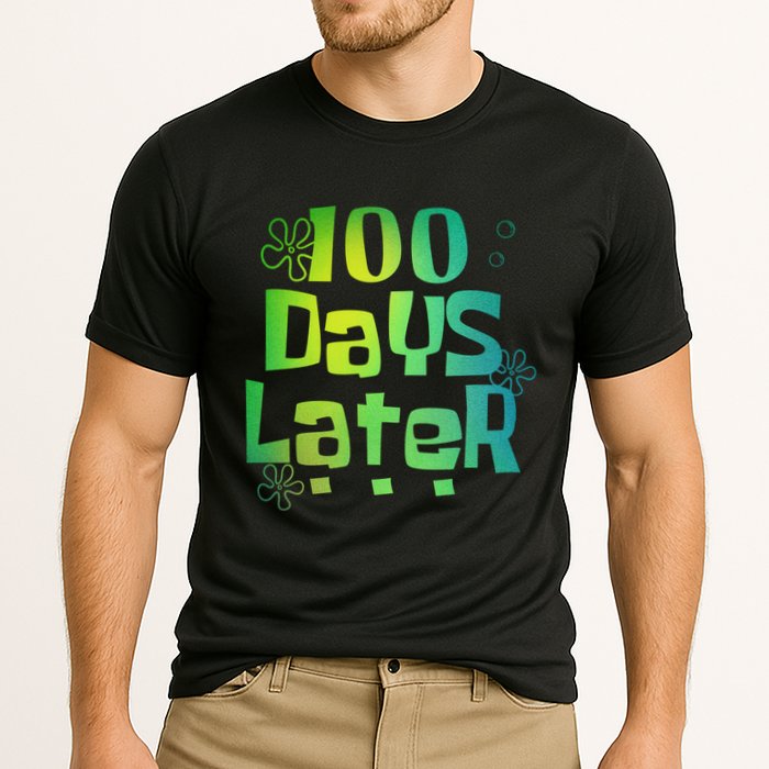 One Hundred Days Later 100th Day Of School Teacher Performance Shirt