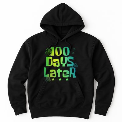 One Hundred Days Later 100th Day Of School Teacher Hoodie
