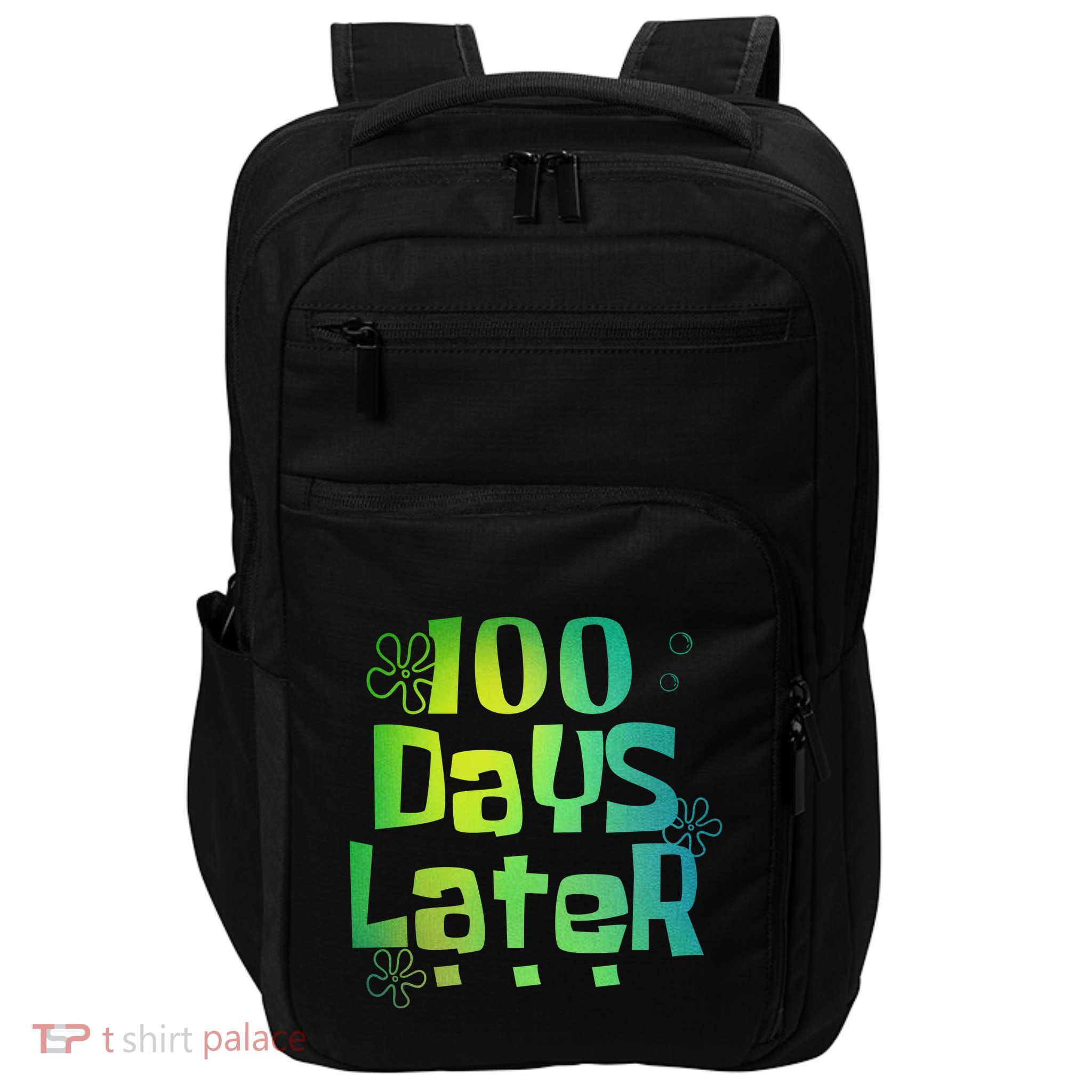 One Hundred Days Later 100th Day Of School Teacher Impact Tech Backpack