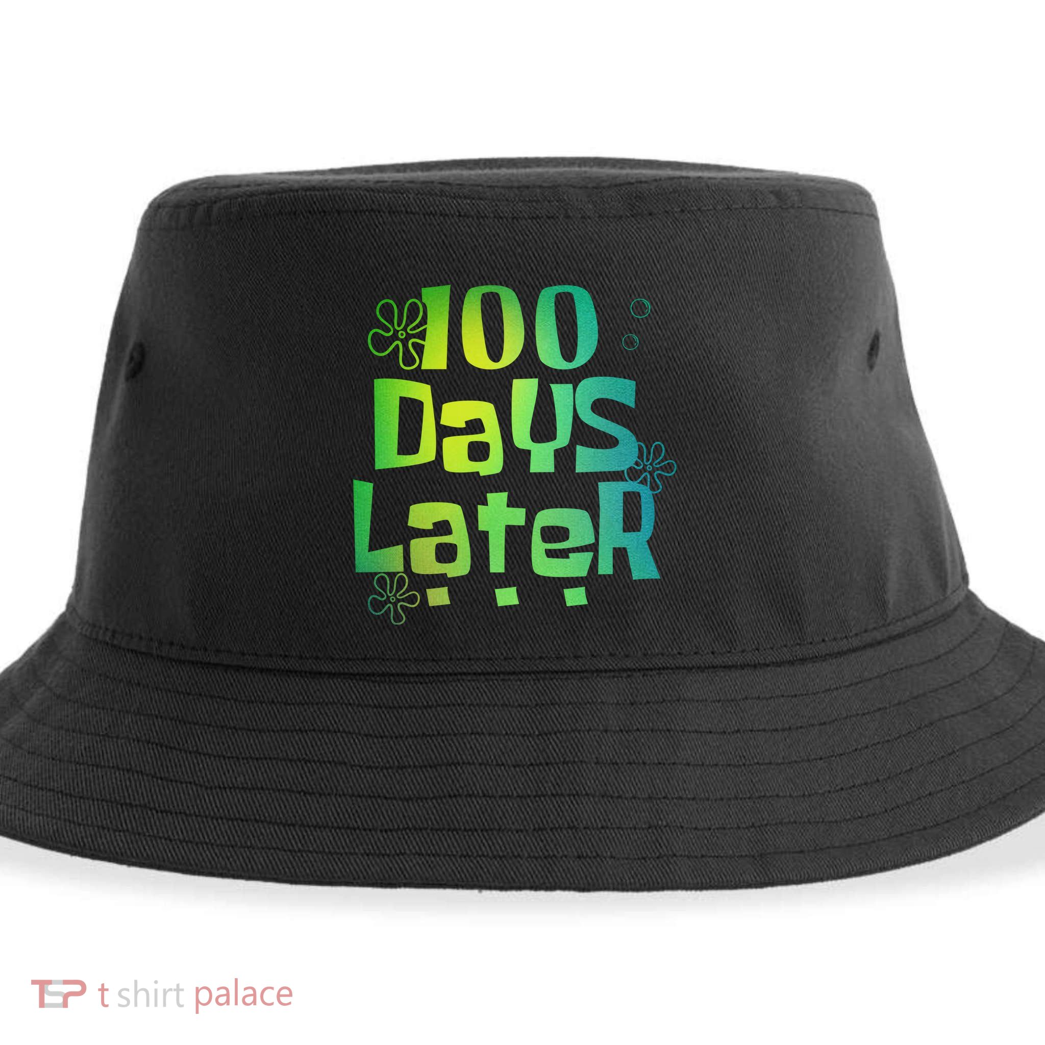 One Hundred Days Later 100th Day Of School Teacher Sustainable Bucket Hat