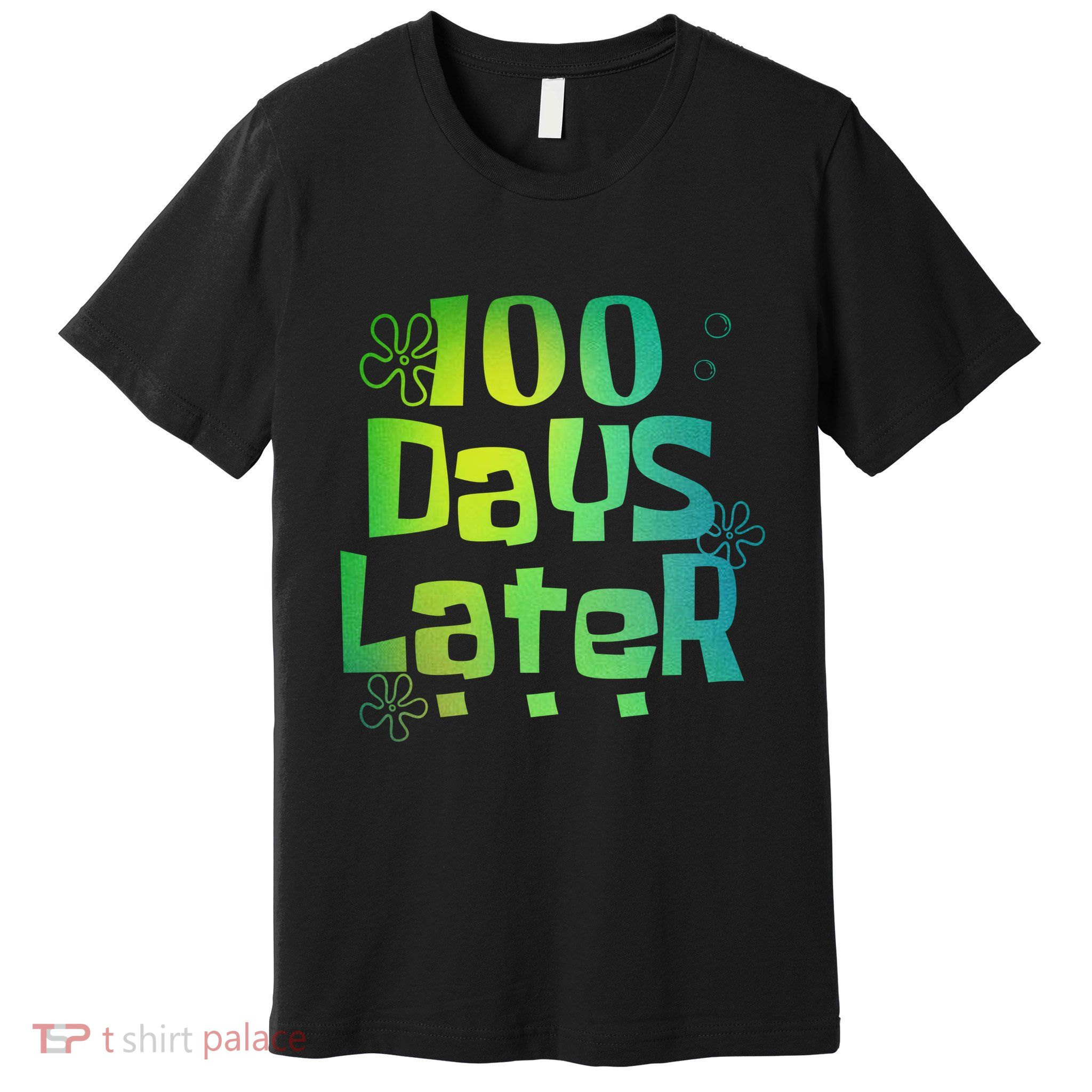 One Hundred Days Later 100th Day Of School Teacher Premium T-Shirt