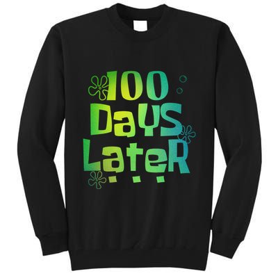 One Hundred Days Later 100th Day Of School Teacher Tall Sweatshirt