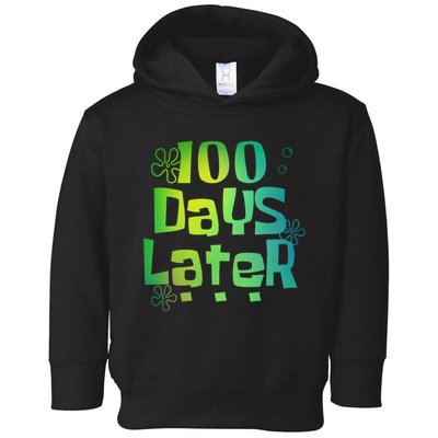 One Hundred Days Later 100th Day Of School Teacher Toddler Hoodie