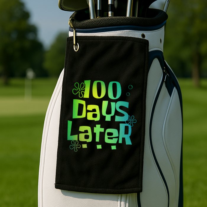 One Hundred Days Later 100th Day Of School Teacher Golf Towel