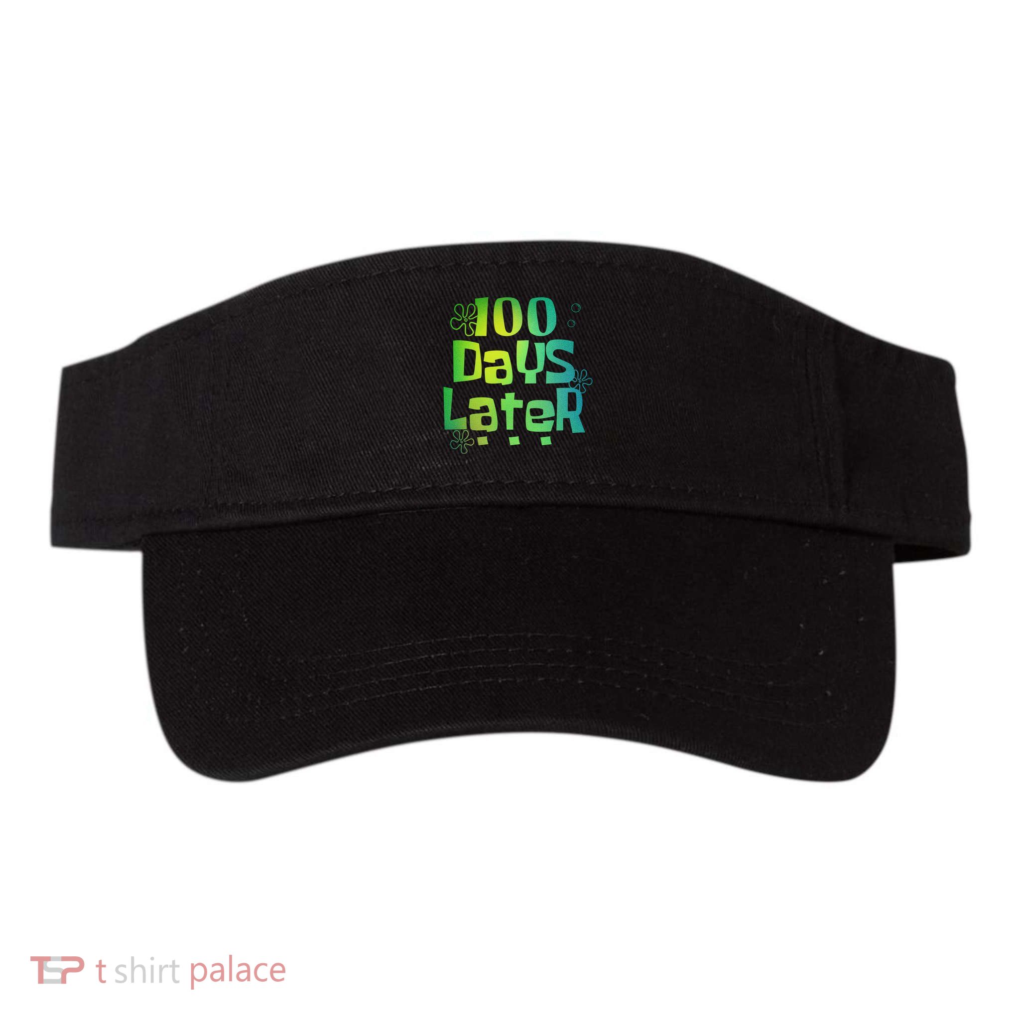 One Hundred Days Later 100th Day Of School Teacher Visor