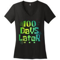 One Hundred Days Later 100th Day Of School Teacher Women's V-Neck T-Shirt
