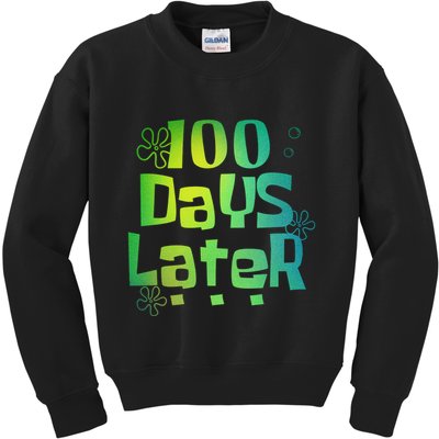 One Hundred Days Later 100th Day Of School Teacher Kids Sweatshirt