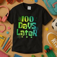 One Hundred Days Later 100th Day Of School Teacher Kids T-Shirt