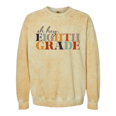 Oh Hey Eighth Grade Back to School For Teachers And Students Colorblast Crewneck Sweatshirt