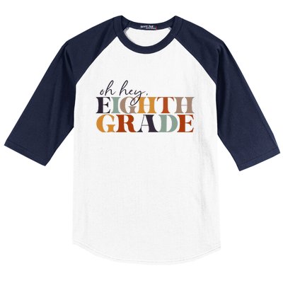 Oh Hey Eighth Grade Back to School For Teachers And Students Baseball Sleeve Shirt