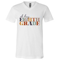 Oh Hey Eighth Grade Back to School For Teachers And Students V-Neck T-Shirt