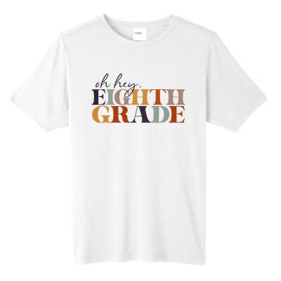 Oh Hey Eighth Grade Back to School For Teachers And Students Tall Fusion ChromaSoft Performance T-Shirt