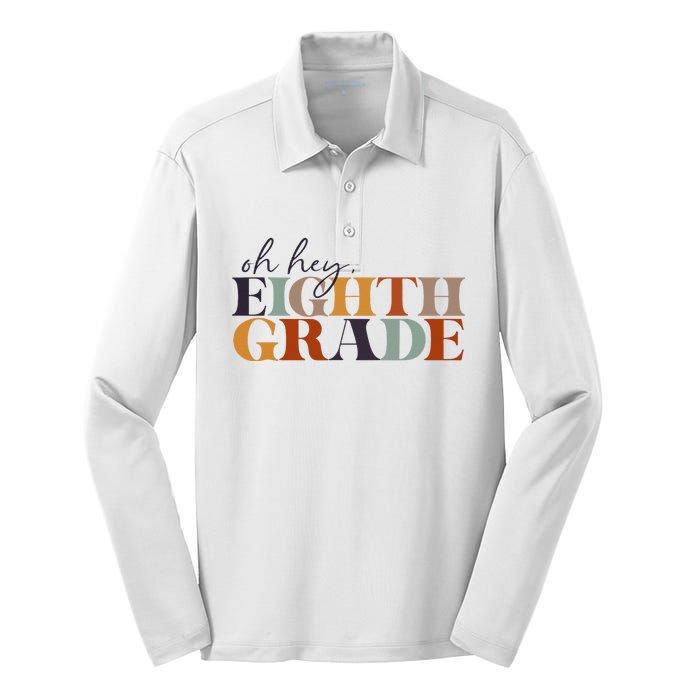 Oh Hey Eighth Grade Back to School For Teachers And Students Silk Touch Performance Long Sleeve Polo