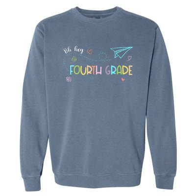 Oh Hey Fourth Grade Teacher Student 4th Grade Back To School Garment-Dyed Sweatshirt