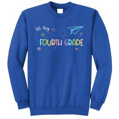 Oh Hey Fourth Grade Teacher Student 4th Grade Back To School Tall Sweatshirt