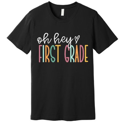 Oh Hey First Grade Cute 1st Grade Team Premium T-Shirt