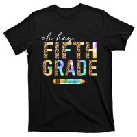 Oh Hey Fifth Grade Back To School Students 5th Grade Teacher T-Shirt