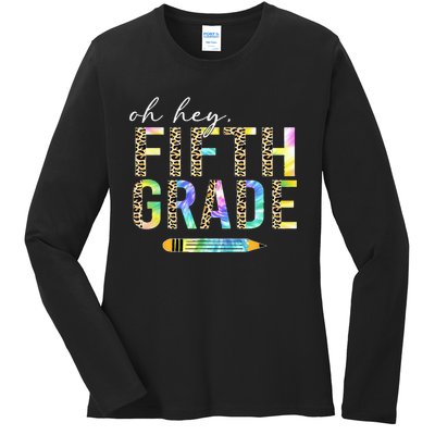 Oh Hey Fifth Grade Back to School Students 5th Grade Teacher Ladies Long Sleeve Shirt