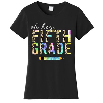 Oh Hey Fifth Grade Back to School Students 5th Grade Teacher Women's T-Shirt