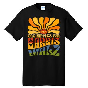 Old Hippies For Harris Walz 2024 Election Kamala Harris Tall T-Shirt