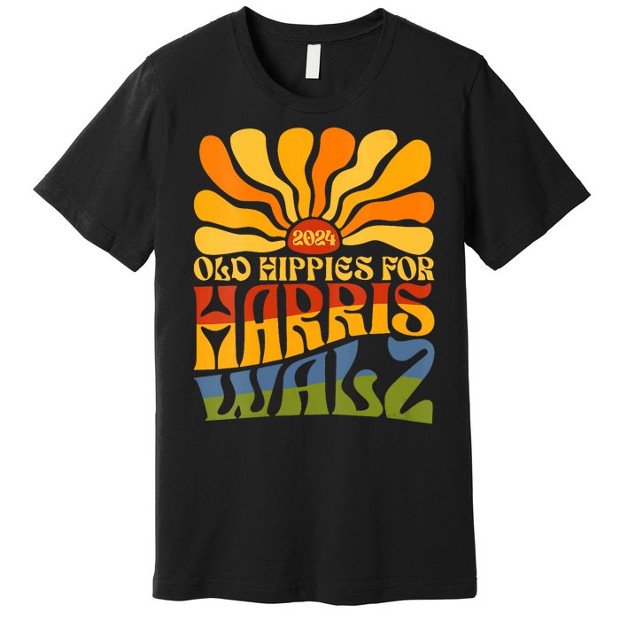 Old Hippies For Harris Walz 2024 Election Kamala Harris Premium T-Shirt