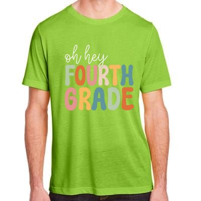 Oh Hey Fourth Grade Cute Team 4Th Grade Teacher Meaningful Gift Adult ChromaSoft Performance T-Shirt