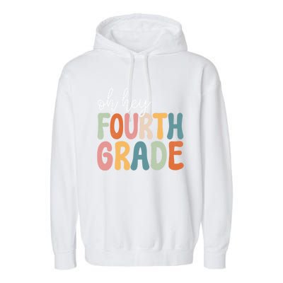 Oh Hey Fourth Grade Cute Team 4Th Grade Teacher Meaningful Gift Garment-Dyed Fleece Hoodie