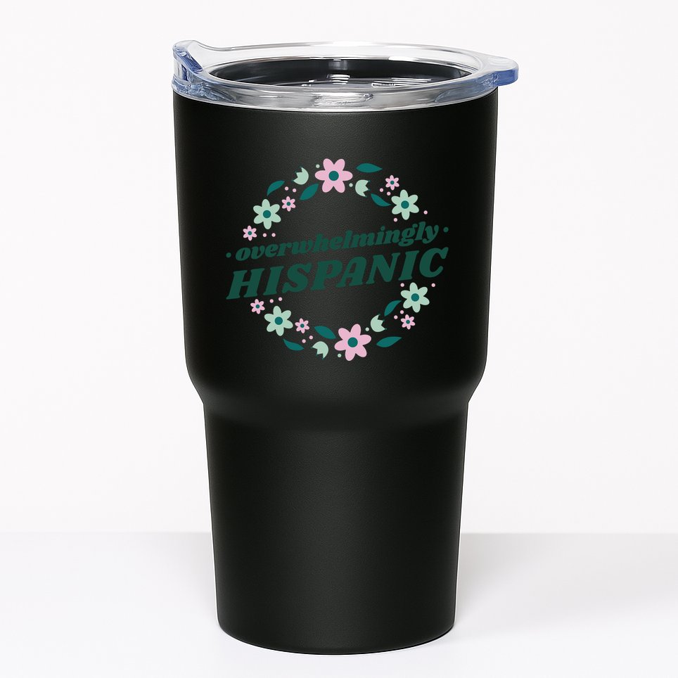 Overwhelmingly Hispanic Floral Tumbler