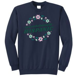 Overwhelmingly Hispanic Floral Sweatshirt