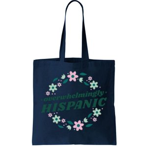 Overwhelmingly Hispanic Floral Tote Bag