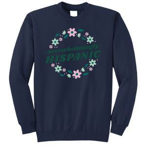 Overwhelmingly Hispanic Floral Tall Sweatshirt