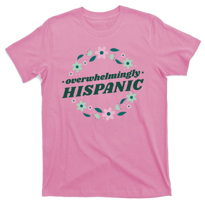 Overwhelmingly Hispanic Floral T-Shirt