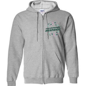 Overwhelmingly Hispanic Floral Full Zip Hoodie