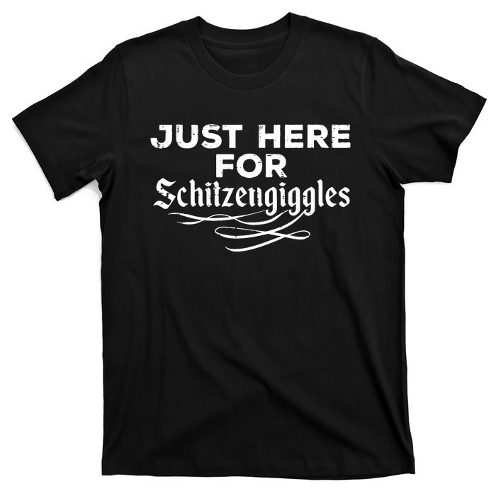 Oktoberfest Here For Schitzengiggles Funny German T-Shirt