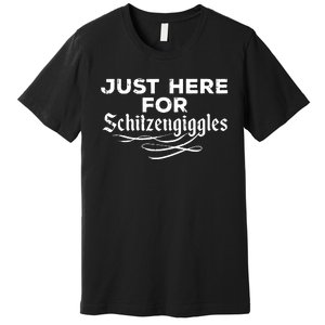 Oktoberfest Here For Schitzengiggles Funny German Premium T-Shirt