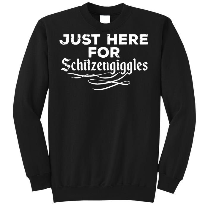 Oktoberfest Here For Schitzengiggles Funny German Tall Sweatshirt